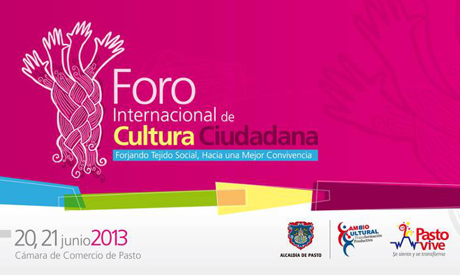 Foro internacional de cultura ciudadana - Pasto 2013