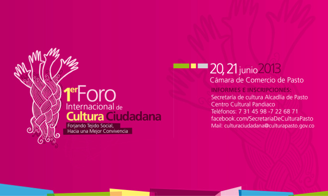 Primer foro internacional de cultura ciudadana - Pasto 2013