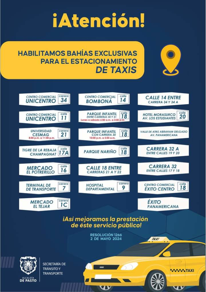 Con el fin de mejorar la prestación del servicio público de transporte a la ciudadanía y en articulación con empresas de taxis, desde la Secretaría de Tránsito y Transporte Municipal, mediante la Resolución 1266 del 2 de mayo de 2024, se habilitaron los siguientes puntos de la ciudad como bahías de estacionamiento de taxis, algunas con horarios específicos