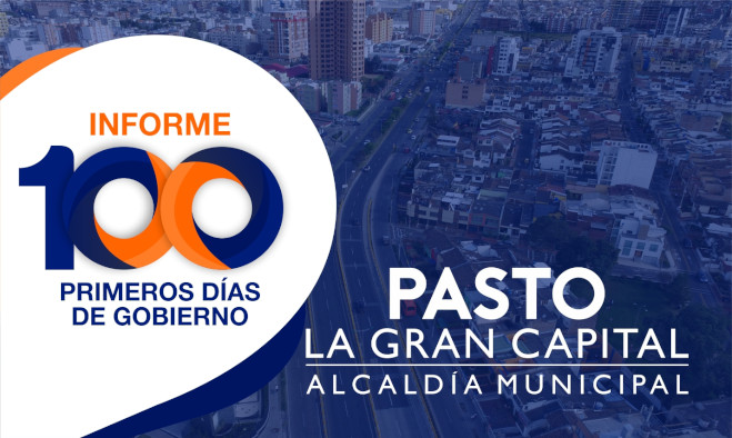 Informe 100 primeros días Alcaldía de Pasto 2020